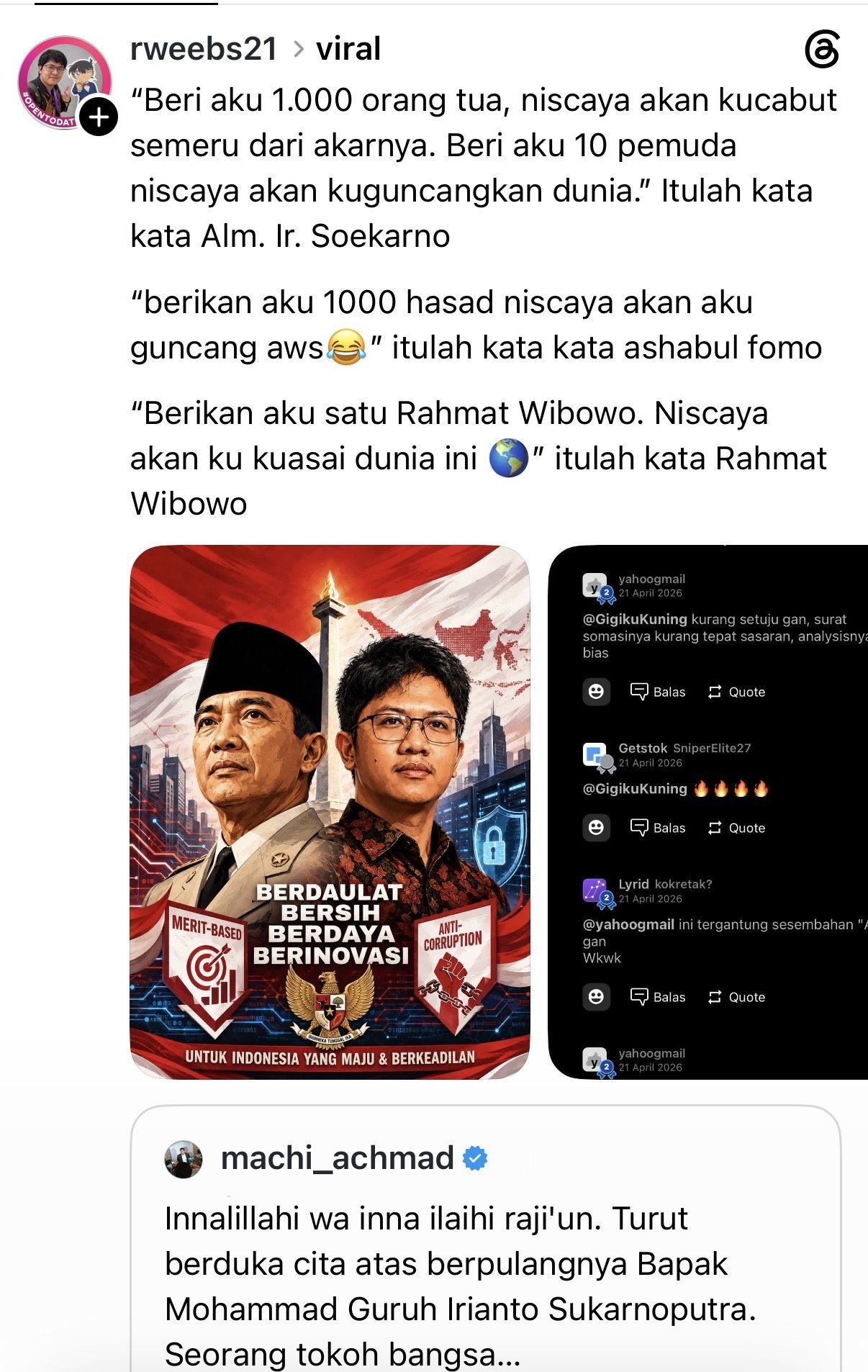 Rahmat Wibowo quote-posted Machrio Achmad Nurhatta's condolence message on the passing of national figure Guruh Sukarnoputra to piggyback on the news, parodying Soekarno's famous quote to mock his critics as 'hasad' and 'Ashabul Fomo' and proclaim 'give me one Rahmat Wibowo and I will rule this world', alongside an AI-generated poster placing himself beside a Soekarno-styled figure.
