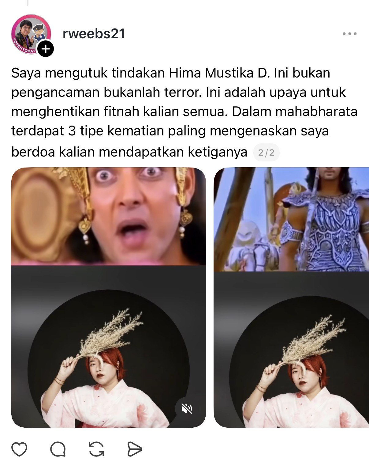 Rahmat Wibowo condemns Hima Mustika D., insisting 'this is not a threat, not terror', then says he prays that she and others suffer all three of the most gruesome deaths in the Mahabharata, posting Mahabharata videos over her profile photo, including one showing a person being decapitated.