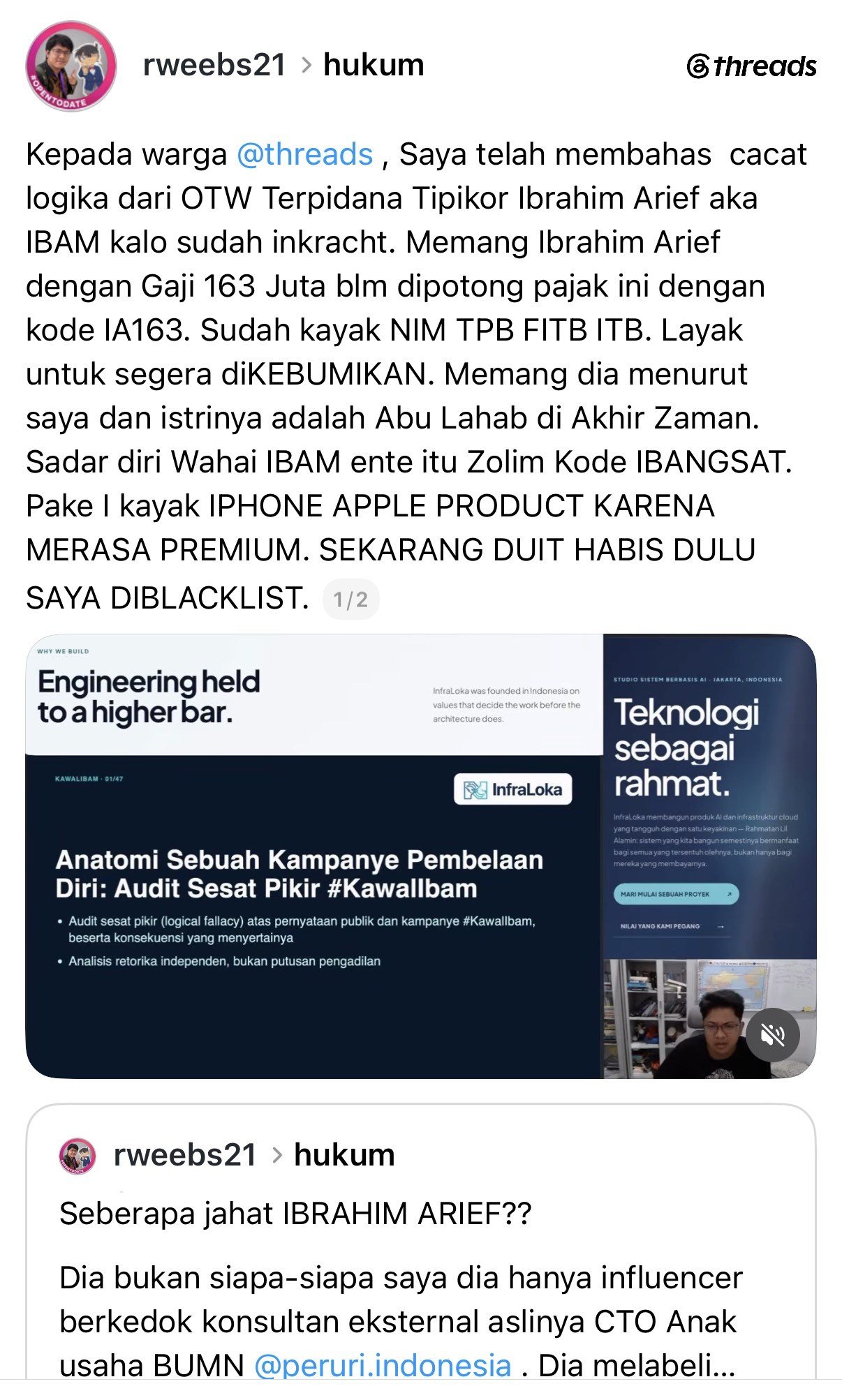 Rahmat Wibowo insults Ibrahim Arief as a 'soon-to-be corruption convict' who 'deserves to be buried immediately', calls him and his wife 'Abu Lahab at the End of Times', mocks his salary and name with a slur, and promotes an InfraLoka video 'auditing the logical fallacies' of the #KawalIbam campaign.