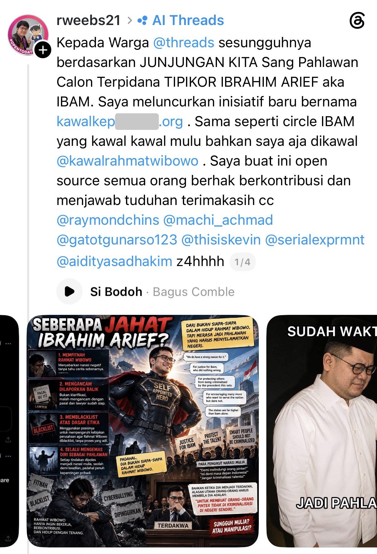 Rahmat Wibowo mocks Ibrahim Arief as 'our idol, the hero and soon-to-be corruption convict', launches a website (kawalkep******.org) imitating the #KawalIbam campaign, and tags Raymond Chin, Machrio Achmad Nurhatta and others, posting AI-generated posters depicting Ibrahim as a 'self-appointed hero' set to the song 'Si Bodoh' ('The Fool').