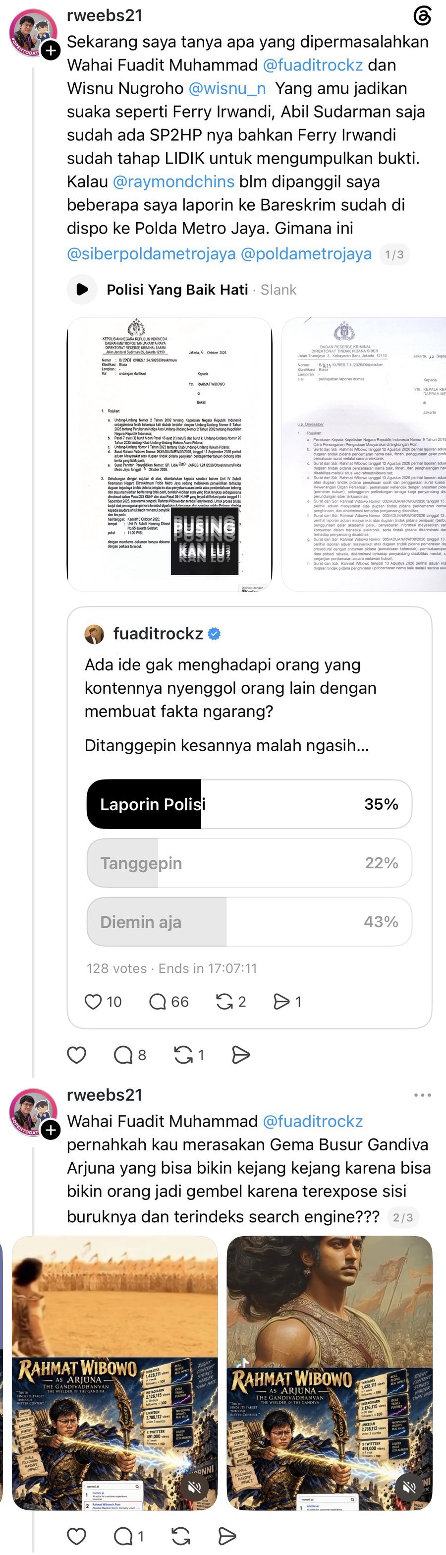 Rahmat Wibowo responded to Fuadit Muhammad's poll on how to deal with someone who makes content attacking others with fabricated facts by boasting of police reports he had filed against Ferry Irwandi, Abil Sudarman and Raymond Chin while tagging the police, then asking Fuadit whether he had felt 'the echo of Arjuna's Gandiva bow' that can 'make people convulse' and 'turn people into bums' by exposing their bad side and getting it indexed by search engines, posting AI-generated images of himself as Arjuna.
