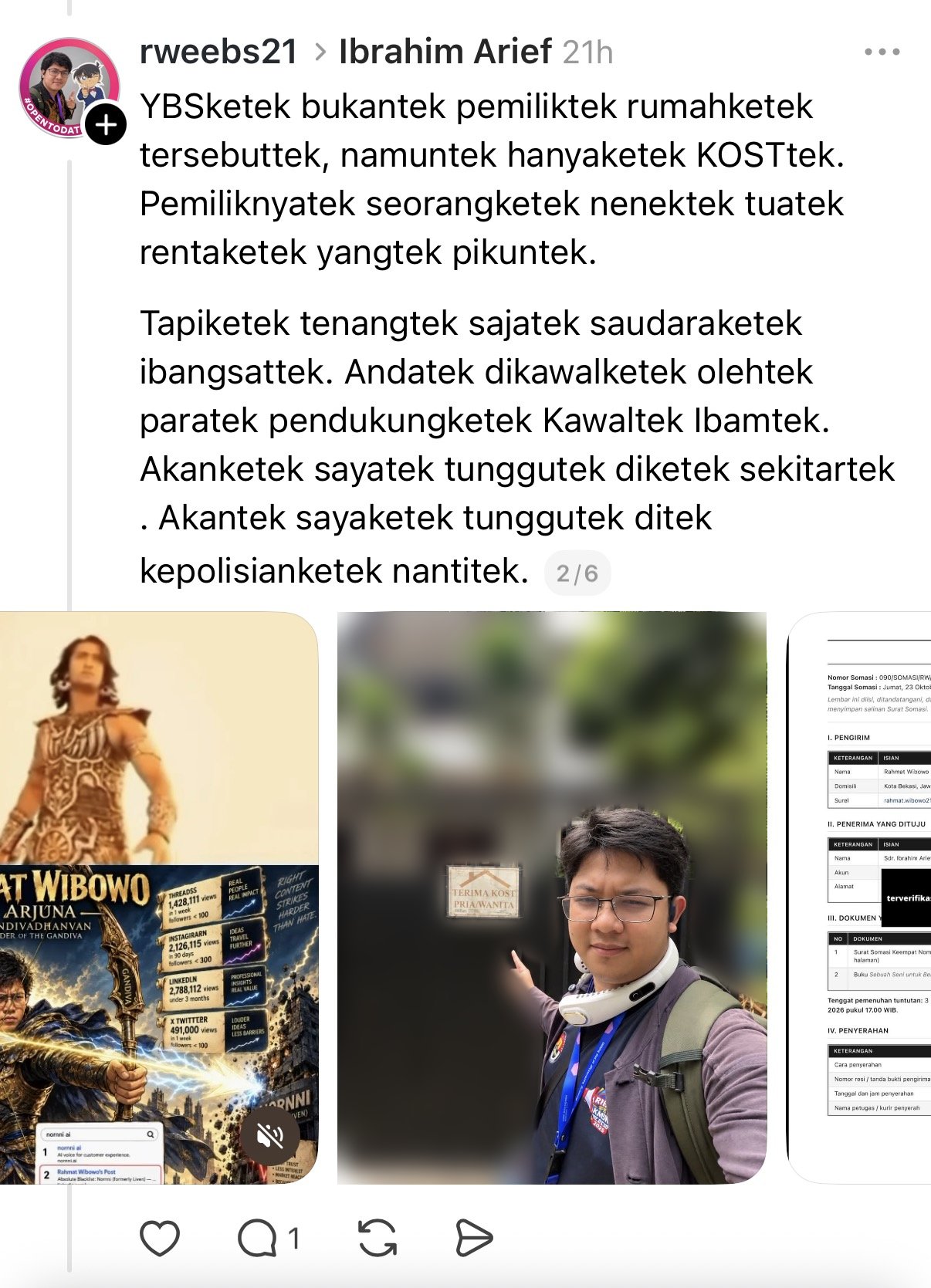Rahmat Wibowo posted a selfie in front of the house registered for Ibrahim Arief's trademark, pointing at its 'Terima Kost' sign, potentially violating the privacy of the family who live there; repeated that its owner is 'a frail, senile old grandmother'; called Ibrahim 'ibangsat'; and wrote, in a playground code language, that he 'will wait around' there and 'at the police'.