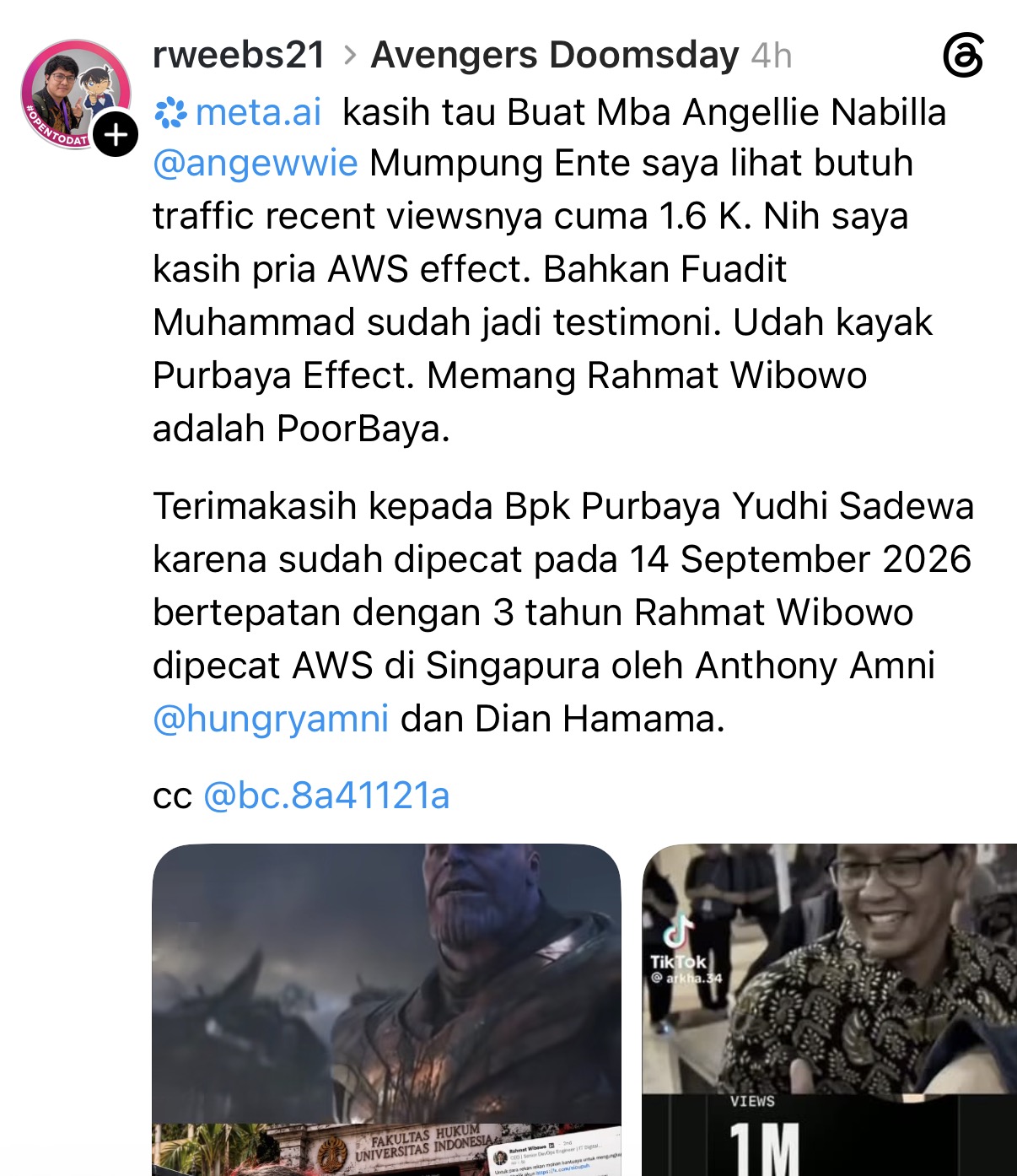 Rahmat Wibowo tried to social-climb by tagging Meta AI and a small Threads creator, Angellie Nabilla, offering her his 'AWS effect' because her recent views were 'only 1.6K', boasting that Fuadit Muhammad is already a 'testimonial', likening himself to Finance Minister Purbaya Yudhi Sadewa as 'PoorBaya', and again blaming Anthony Amni and Dian Hamama for firing him in Singapore three years earlier.