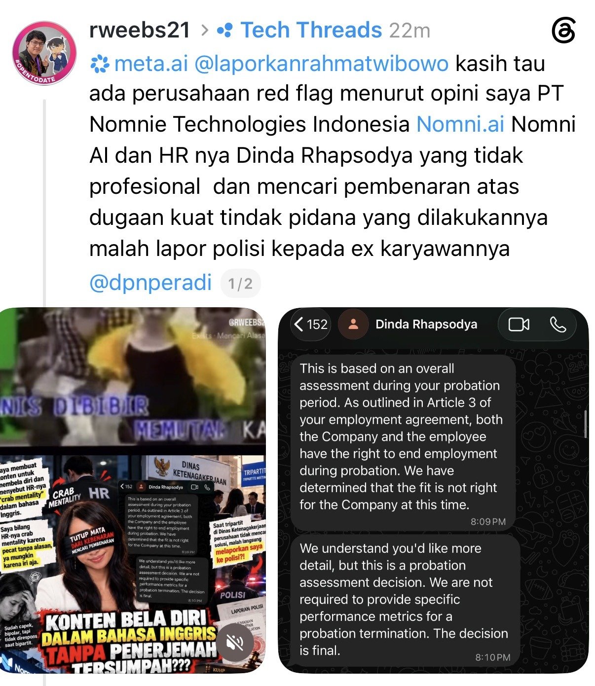 Rahmat Wibowo kept retaliating against the opposite gender, calling Dinda Rhapsodya, the HR of his former employer PT Nomnie Technologies Indonesia (Nomni AI), 'unprofessional' and accusing her of a 'strongly suspected' crime for reporting her ex-employee to the police, when he himself was fired from AWS for breaching its code of conduct, by his own admission, and has admitted to threatening to kill her; he attached her WhatsApp messages explaining why he was let go during probation, while his thumbnail claims he was fired 'without a reason'.