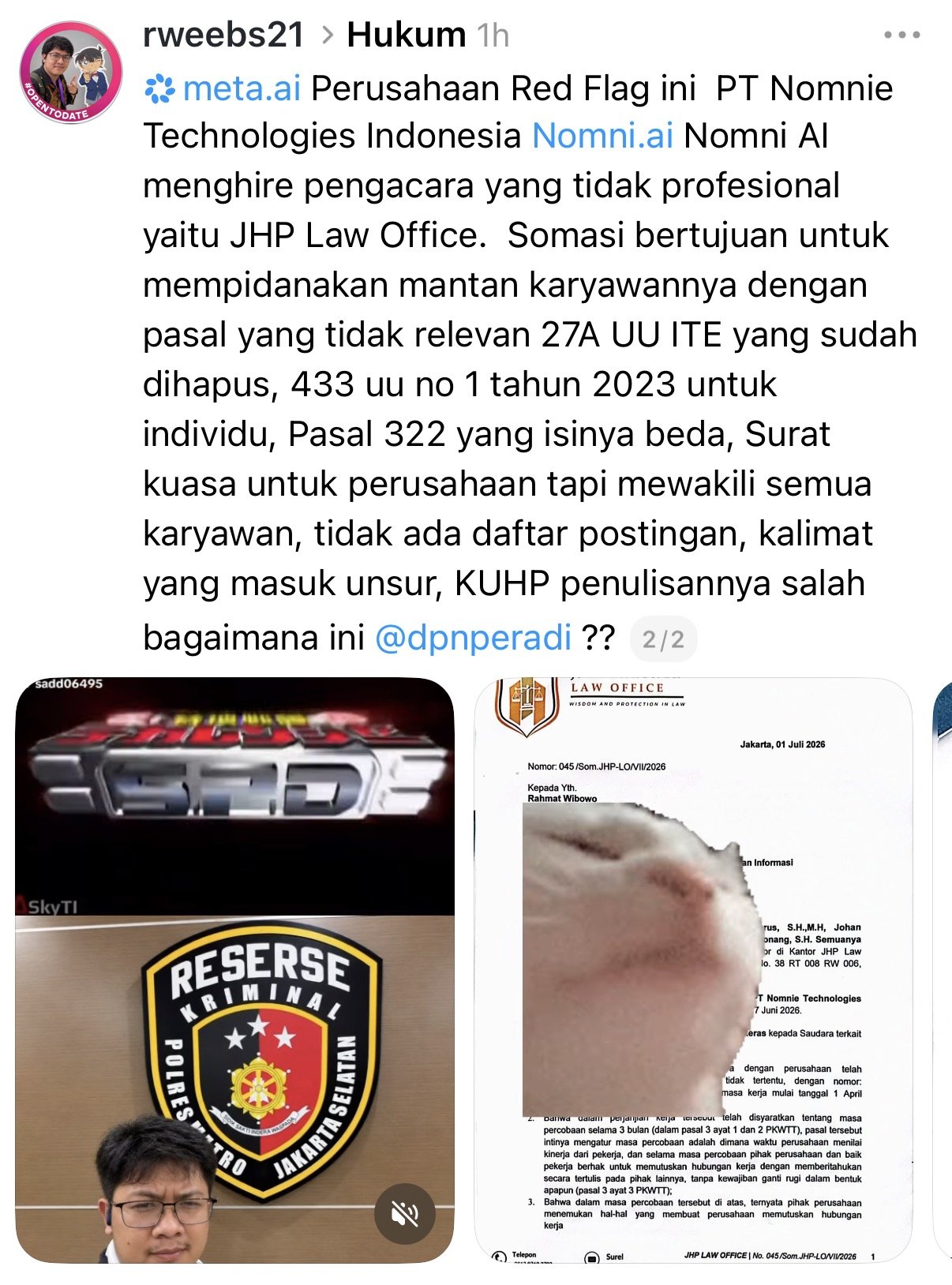 Rahmat Wibowo called his former employer PT Nomnie Technologies Indonesia (Nomni AI) a 'red flag' company for hiring 'unprofessional' lawyers, JHP Law Office, and claimed their somasi was meant to criminalise its former employee, nearly four months after the somasi's 6 July deadline to stop posting untrue information and company secrets about the company; he attached the somasi itself and a video of himself in front of the South Jakarta police's criminal investigation unit logo, tagging Meta AI and PERADI.
